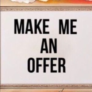 Make me an offer. I can negotiate.